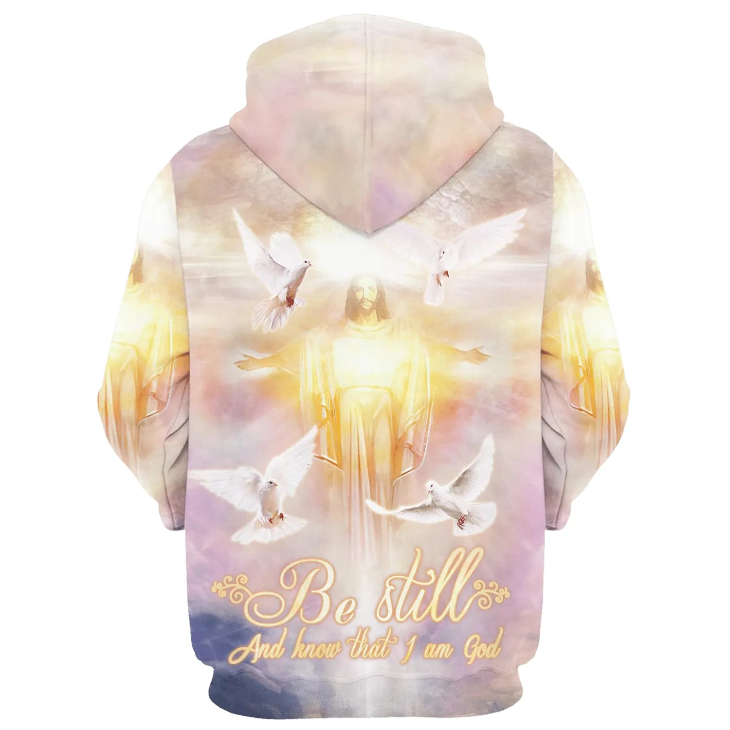Be Still And Know That I Am God Hoodie Jesus And Dove Hoodies Jesus Hoodie Men & Women Christian Hoodie 3D Printed Hoodie