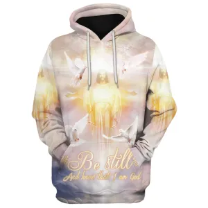 Be Still And Know That I Am God Hoodie Jesus And Dove Hoodies Jesus Hoodie Men & Women Christian Hoodie 3D Printed Hoodie